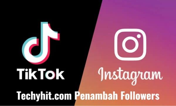 Techyhit Com Tambah Follower TikTok dan Instagram Gratis